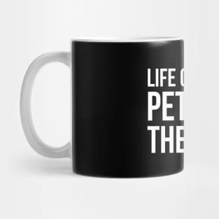 Life Goal Pet All The Dogs Mug